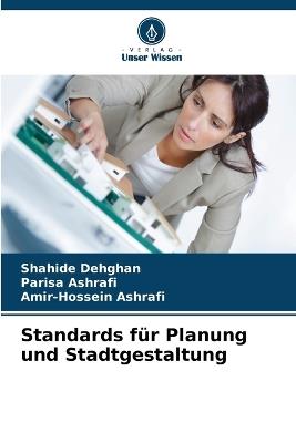 Standards für Planung und Stadtgestaltung - Shahide Dehghan,Parisa Ashrafi,Amir-Hossein Ashrafi - cover