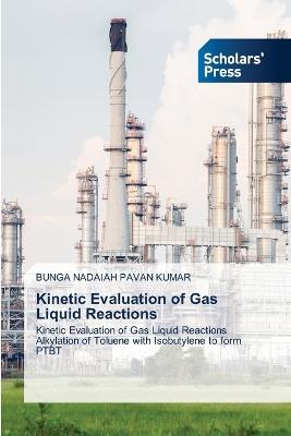 Kinetic Evaluation of Gas Liquid Reactions - Bunga Nadaiah Pavan Kumar - cover