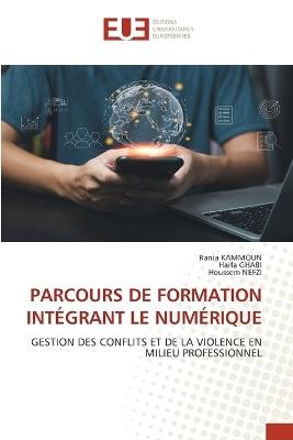 Parcours de Formation Intégrant Le Numérique - Rania Kammoun,Haifa Ghabi,Houssem Nefzi - cover