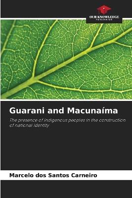 Guarani and Macunaíma - Marcelo Dos Santos Carneiro - cover