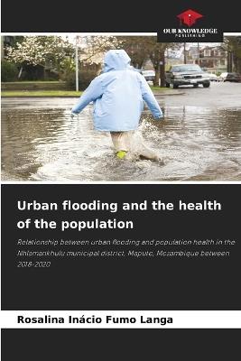 Urban flooding and the health of the population - Rosalina Inácio Fumo Langa - cover