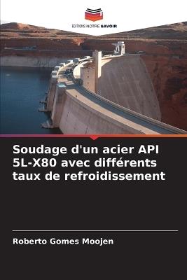Soudage d'un acier API 5L-X80 avec différents taux de refroidissement - Roberto Gomes Moojen - cover