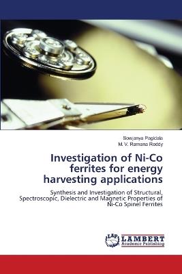 Investigation of Ni-Co ferrites for energy harvesting applications - Sowjanya Pagidala,M V Ramana Reddy - cover