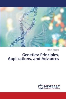 Genetics: Principles, Applications, and Advances - Ahlem Mokrane - cover