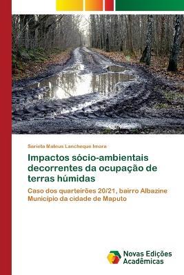 Impactos sócio-ambientais decorrentes da ocupação de terras húmidas - Sarieta Mateus Lancheque Imora - cover