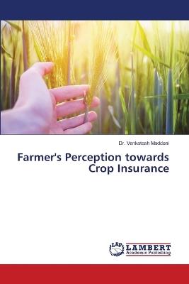 Farmer's Perception towards Crop Insurance - Venkatesh Maddeni - cover