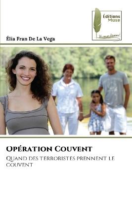 Opération Couvent - Élia Fran de la Vega - cover