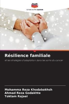 Résilience familiale - Mohamma Reza Khodabakhsh,Ahmad Reza Godakhte,Toktam Rajaei - cover