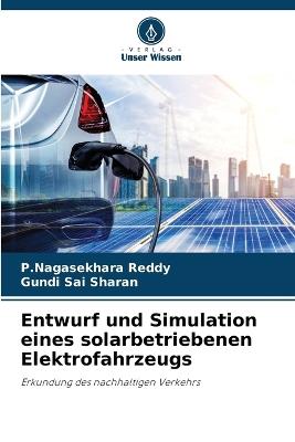 Entwurf und Simulation eines solarbetriebenen Elektrofahrzeugs - P Nagasekhara Reddy,Gundi Sai Sharan - cover
