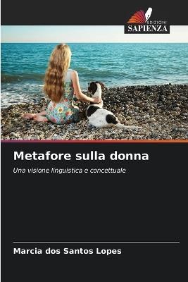 Metafore sulla donna - Marcia Dos Santos Lopes - cover