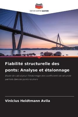 Fiabilité structurelle des ponts: Analyse et étalonnage - Vinicius Heidtmann Avila - cover