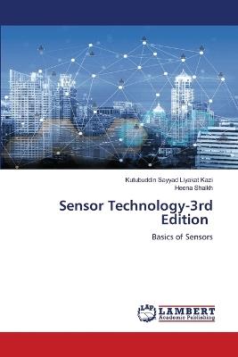 Sensor Technology-3rd Edition - Kutubuddin Sayyad Liyakat Kazi,Heena Shaikh - cover