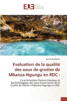 Evaluation de la qualité des eaux de grottes de Mbanza-Ngungu en RDC - Daniel Mudinga - cover