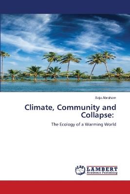 Climate, Community and Collapse - Saju Abraham - cover