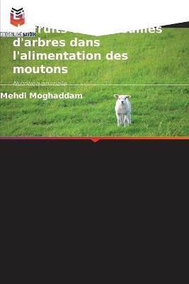 L'utilisation des déchets de fruits et des feuilles d'arbres dans l'alimentation des moutons - Mehdi Moghaddam - cover