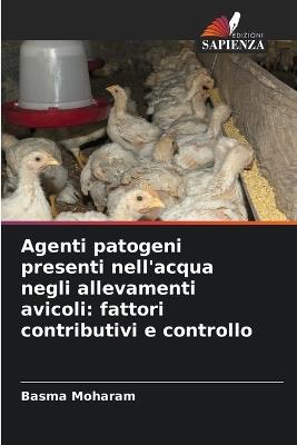 Agenti patogeni presenti nell'acqua negli allevamenti avicoli: fattori contributivi e controllo - Basma Moharam - cover