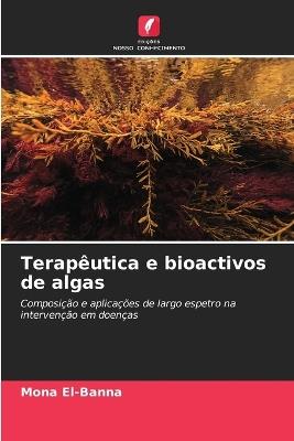 Terapêutica e bioactivos de algas - Mona El-Banna - cover