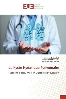 Le Kyste Hydatique Pulmonaire - Mokhtar Djellout,Abdessamad Dali-Ali,Azeddine Simerabet - cover