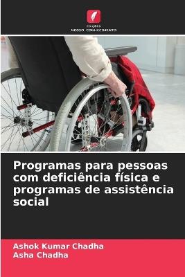 Programas para pessoas com deficiência física e programas de assistência social - Ashok Kumar Chadha,Asha Chadha - cover