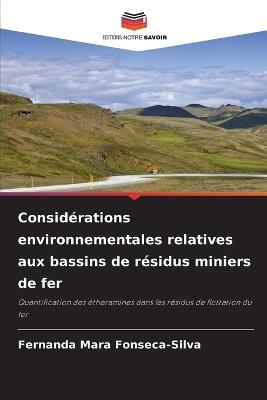 Considérations environnementales relatives aux bassins de résidus miniers de fer - Fernanda Mara Fonseca-Silva - cover