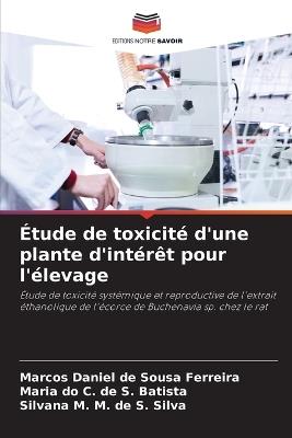 Étude de toxicité d'une plante d'intérêt pour l'élevage - Marcos Daniel de Sousa Ferreira,Maria Do C de S Batista,Silvana M M de S Silva - cover