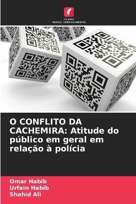 O Conflito Da Cachemira: Atitude do público em geral em relação à polícia - Omar Habib,Urfain Habib,Shahid Ali - cover