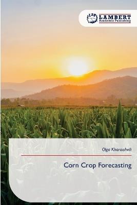 Corn Crop Forecasting - Olga Kharaishvili - cover