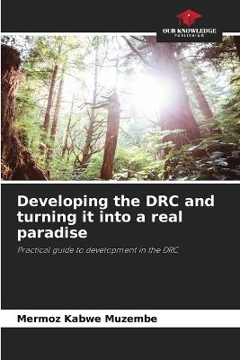 Developing the DRC and turning it into a real paradise - Mermoz Kabwe Muzembe - cover