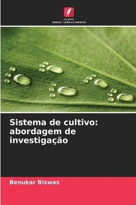 Sistema de cultivo: abordagem de investigação - Benukar Biswas - cover