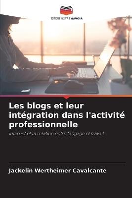 Les blogs et leur intégration dans l'activité professionnelle - Jackelin Wertheimer Cavalcante - cover
