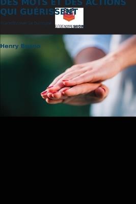 Des Mots Et Des Actions Qui Guérissent - Henry Bueno - cover
