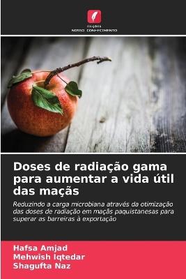 Doses de radiação gama para aumentar a vida útil das maçãs - Hafsa Amjad,Mehwish Iqtedar,Shagufta Naz - cover