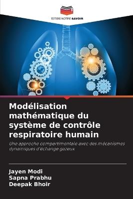 Modélisation mathématique du système de contrôle respiratoire humain - Jayen Modi,Sapna Prabhu,Deepak Bhoir - cover