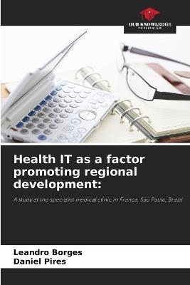 Health IT as a factor promoting regional development - Leandro Borges,Daniel Pires - cover