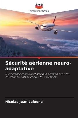 Sécurité aérienne neuro-adaptative - Nicolas Jean LeJeune - cover