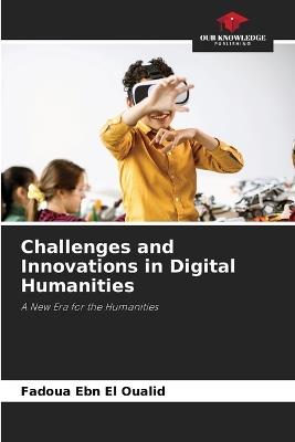 Challenges and Innovations in Digital Humanities - Fadoua Ebn El Oualid - cover