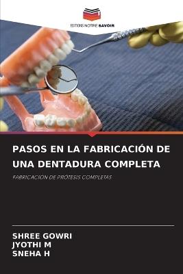Pasos En La Fabricación de Una Dentadura Completa - Shree Gowri,Jyothi M,Sneha H - cover