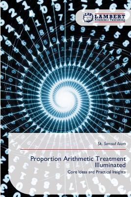 Proportion Arithmetic Treatment Illuminated - Sk Samsul Alam - cover