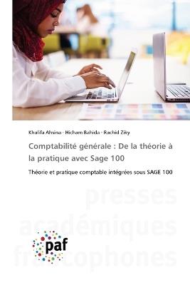 Comptabilité générale: De la théorie à la pratique avec Sage 100 - Khalifa Ahsina,Hicham Bahida,Rachid Ziky - cover