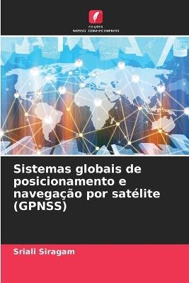 Sistemas globais de posicionamento e navegação por satélite (GPNSS) - Sriali Siragam - cover