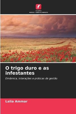 O trigo duro e as infestantes - Lalia Ammar - cover