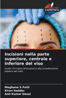 Incisioni nella parte superiore, centrale e inferiore del viso - Meghana S Patil,Kiran Radder,Anil Kumar Desai - cover