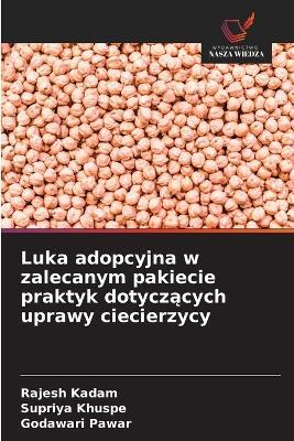 Luka adopcyjna w zalecanym pakiecie praktyk dotyczących uprawy ciecierzycy - Rajesh Kadam,Supriya Khuspe,Godawari Pawar - cover