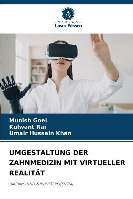 Umgestaltung Der Zahnmedizin Mit Virtueller Realität - Munish Goel,Kulwant Rai,Umair Hussain Khan - cover