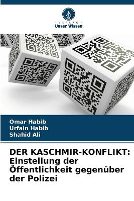 Der Kaschmir-Konflikt: Einstellung der Öffentlichkeit gegenüber der Polizei - Omar Habib,Urfain Habib,Shahid Ali - cover
