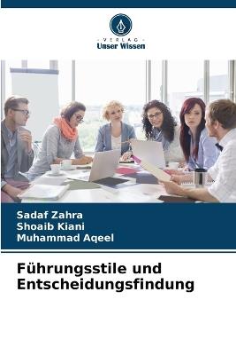 Führungsstile und Entscheidungsfindung - Sadaf Zahra,Shoaib Kiani,Muhammad Aqeel - cover