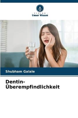 Dentin-Überempfindlichkeit - Shubham Galale - cover