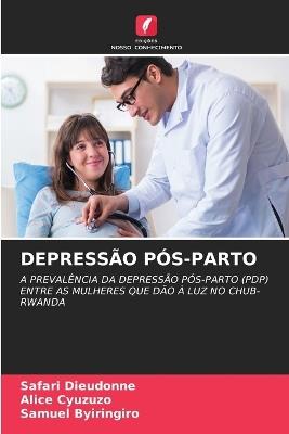 Depressão Pós-Parto - Safari Dieudonné,Alice Cyuzuzo,Samuel Byiringiro - cover