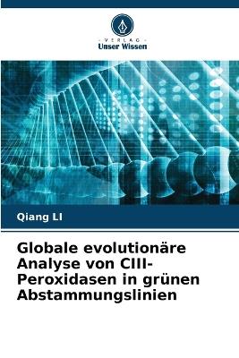 Globale evolutionäre Analyse von CIII-Peroxidasen in grünen Abstammungslinien - Qiang Li - cover