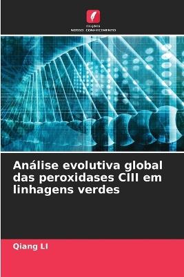 Análise evolutiva global das peroxidases CIII em linhagens verdes - Qiang Li - cover